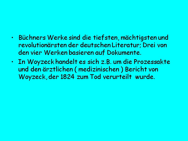 Büchners Werke sind die tiefsten, mächtigsten und revolutionärsten der deutschen Literatur; Drei von den